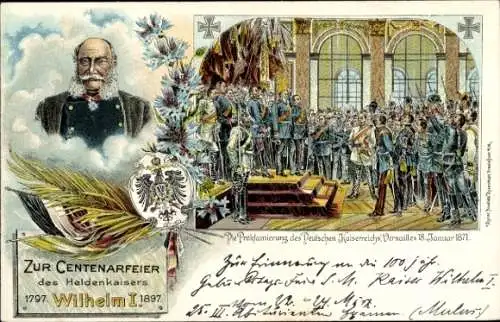 Litho Kaiser Wilhelm I., Centenarfeier 1897, Proklamierung am 18 Jan 1871 in Versailles