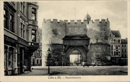 Ak Köln am Rhein, Eigelsteintor