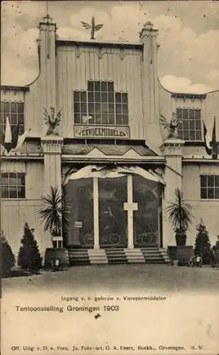 Ak Groningen Niederlande, Ausstellung 1903, Gebäude für Transportmittel