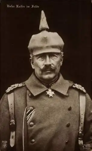 Ak Kaiser Wilhelm II. im Felde, Portrait, Uniform, Pickelhaube