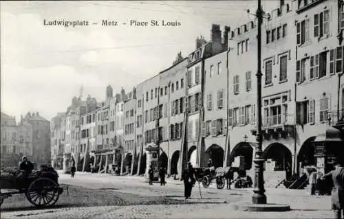 Ak Metz Moselle, Ludwigsplatz, Place St. Louis, Gebäude, Anwohner