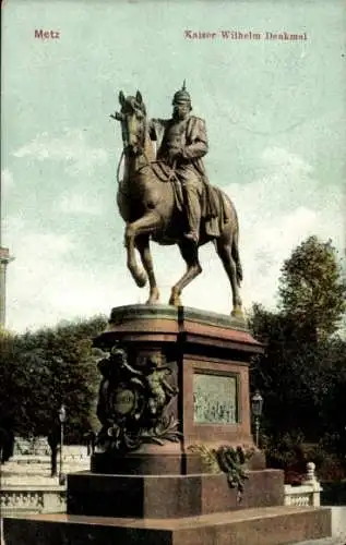 Ak Metz Moselle, Kaiser Wilhelm Denkmal