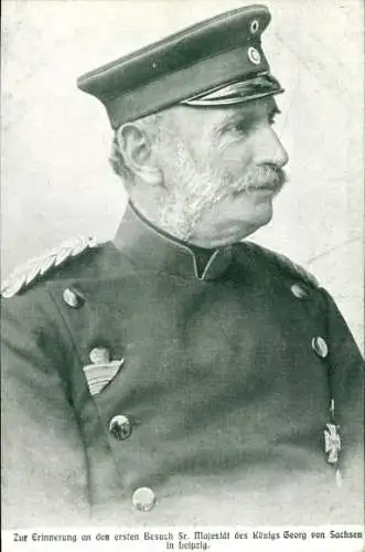 Ak König Georg I. von Sachsen, Portrait in Uniform, Besuch in Leipzig