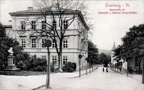 Ak Eisenberg in Thüringen, Agnesstraße, Gymnasium und Denkmal Herzog Christian