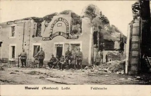 Ak Manhoué Manwald Lothringen Moselle, Feldwache, zerstörtes Haus