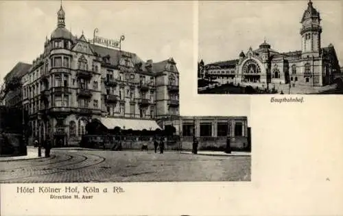 Ak Köln am Rhein, Hauptbahnhof, Hotel Kölner Hof, Dir. M. Auer