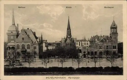 Ak Wilhelmshaven an der Nordsee, Marktplatz, Rathaus, Kirche, Reichspost