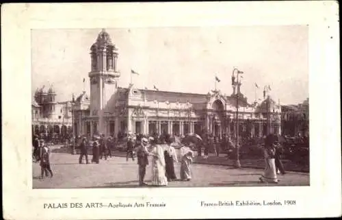 Ak London, Franco British Exhibition 1908, Palais des Arts, Appliqués Arts Fr.