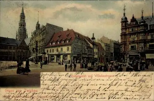 Ak Zwickau in Sachsen, Hauptmarkt, Wilhelmstraße