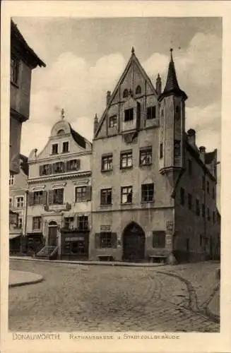 Ak Donauwörth in Schwaben Bayern, Rathausgasse, Stadtzollgebäude