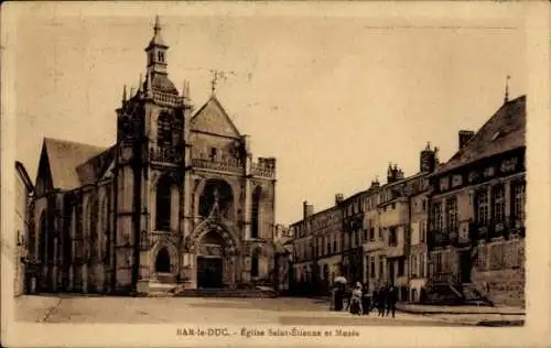 Ak Bar le Duc Meuse, Eglise Saint-Etienne et Musee