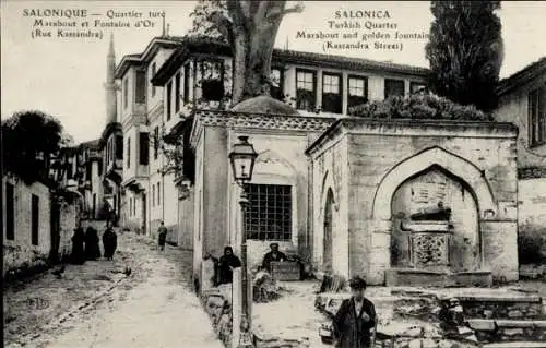 Ak Thessaloniki Griechenland, Türkisches Viertel, Marabout und Goldener Brunnen, Kassandra-Straße