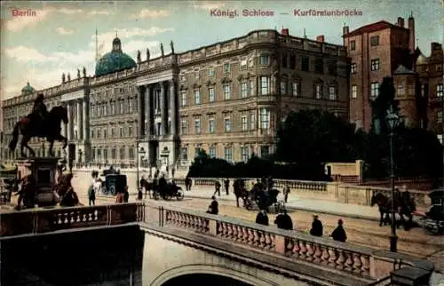 Ak Berlin Mitte, Königliches Schloss, Kurfürstenbrücke
