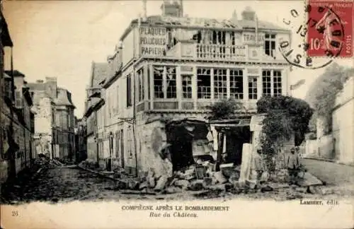 Ak Compiègne Oise, Apres le Bombardement, Rue du Chateau