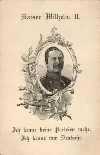 Ak Kaiser Wilhelm II., Zitat, Ich kenne keine Parteien mehr...