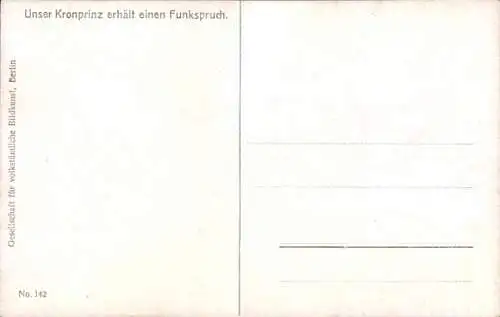 Ak Kronprinz Wilhelm von Preußen im Felde erhält einen Funkspruch, 1. WK