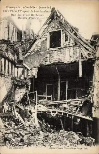 Ak Compiègne Oise, apres le bombardement, Rue des Trois Barbeaux, Maison Menard