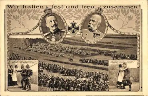 Ak Wir halten fest und treu zusammen, Kaiser Wilhelm II., Kaiser Franz Joseph I., Manöver, Ausmarsch