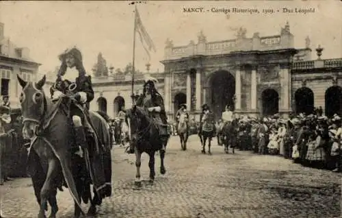 Ak Nancy Meurthe et Moselle, Historischer Festzug 1909, Duc Leopold, Pferde, Kostüme