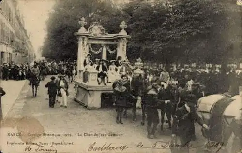 Ak Nancy Meurthe et Moselle, Cortege Historique 1909, Le Char de Jean Lamour