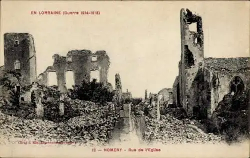 Ak Nomeny Meurthe et Moselle, Rue de l'Eglise, Kriegszerstörung I. WK