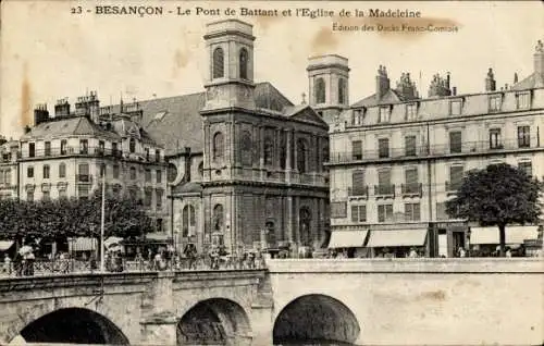 Ak Besançon les Bains Doubs, Pont de Battant, l'Eglise de la Madeleine