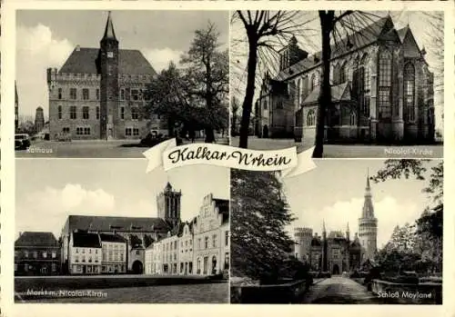 Ak Kalkar am Niederrhein, Rathaus, Markt, Nicolai-Kirche, Schloss Moyland