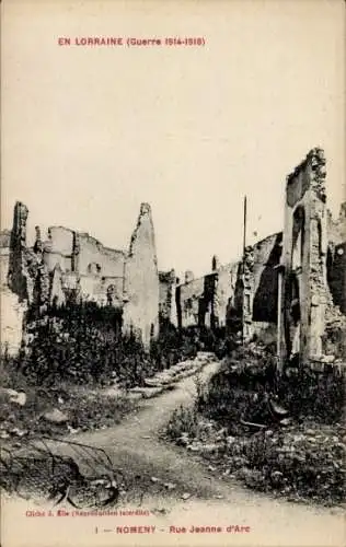 Ak Nomeny Meurthe et Moselle, Rue Jeanne d'Arc, Ruinen, Kriegszerstörung I. WK