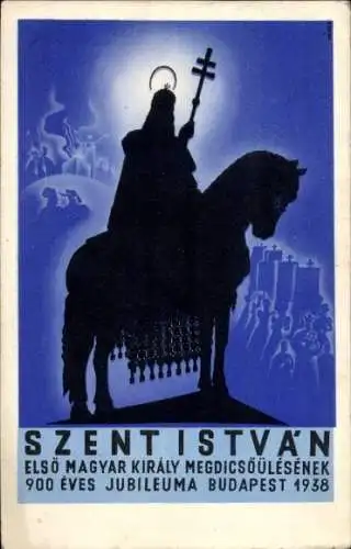 Künstler Ak Budapest Ungarn, 900. Jahrestag des ersten Ungarischen Königs 1938, St. Stephen