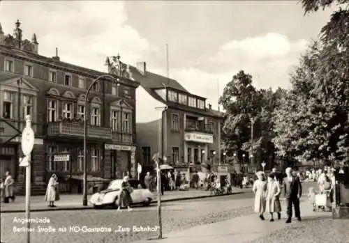 Ak Angermünde, Berliner Str., HO Gaststätte Zum Bahnhof