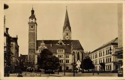 Ak Ingolstadt in Oberbayern, Rathaus, untere Pfarrkirche