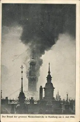 Ak Hamburg, Brand der Großen St. Michaeliskirche, 3. Juli 1906, Turm in Flammen