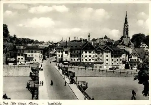 Ak Bad Tölz in Oberbayern, Isarbrücke