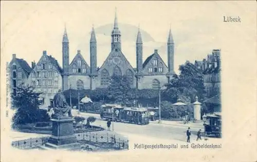 Ak Hansestadt Lübeck, Heiligengeisthospital, Geibeldenkmal, Straßenbahn