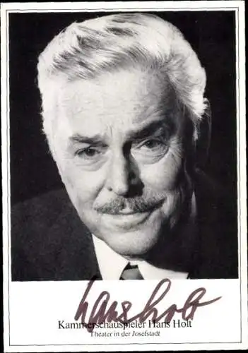 Ak Schauspieler Hans Holt, Portrait, Autogramm, Kammerschauspieler, Theater in der Josefstadt