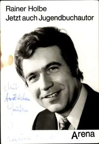 Ak Fernsehmoderator Rainer Holbe, Portrait, Autogramm, Jugendbuchautor