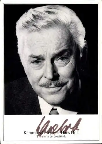 Ak Schauspieler Hans Holt, Portrait, Autogramm, Kammerschauspieler, Theater in der Josefstadt