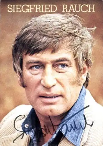 Ak Schauspieler und Sänger Siegfried Rauch, Portrait, Autogramm