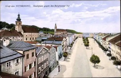 Ak Tittmoning in Oberbayern, Stadtplatz, Burghauser Tor