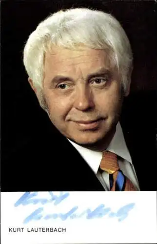 Ak Schauspieler und Sänger Kurt Lauterbach, Portrait, Autogramm