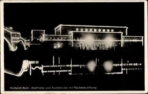 Ak Mülheim an der Ruhr, Stadthalle, Ruhrbrücke, Festbeleuchtung, Nacht