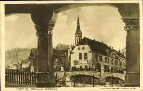 Künstler Ak Hagen in Westfalen, Motiv an der Marktbrücke, Gemälde von Hermann Killian