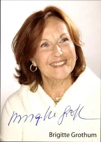 Ak Schauspielerin Brigitte Grothum, Portrait, Autogramm