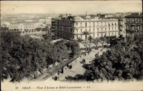 Ak Oran Algerien, Place des Armes und Continental Hotel