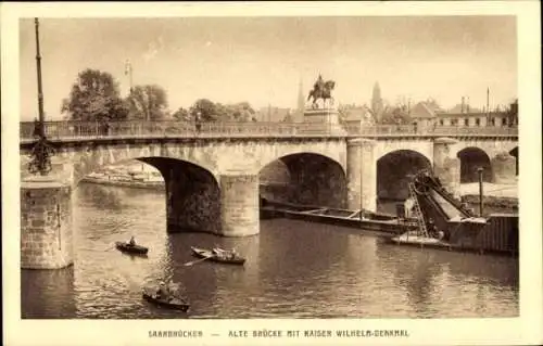 Ak Saarbrücken a.d. Saar, Alte Brücke mit Kaiser Wilhelm Denkmal