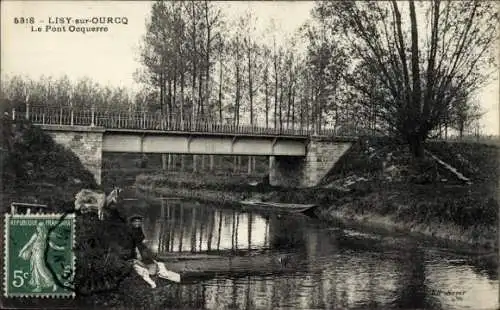 Ak Lizy sur Ourcq Seine et Marne, Pont Ocquerre