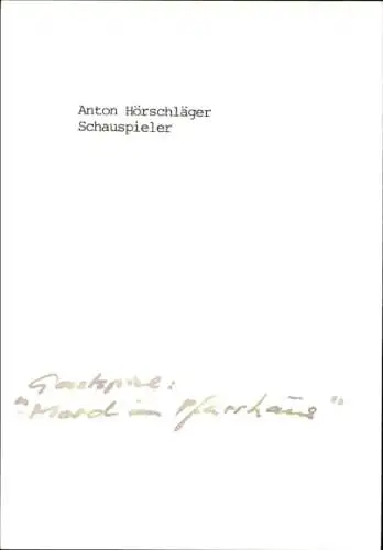 Ak Schauspieler Anton Hörschläger, Portrait, Autogramm