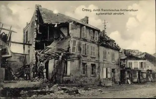 Ak Crouy Aisne, durch französisches Artilleriefeuer zerstörte Häuser