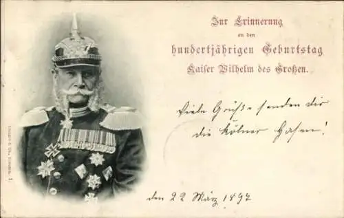 Ak Kaiser Wilhelm I., Wilhelm der Große, hundertjähriger Geburtstag, Portrait, Uniform