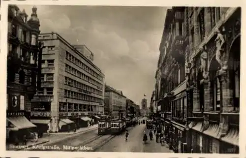 Ak Stuttgart in Württemberg, Königstraße, Mittnachtbau, Straßenbahnen